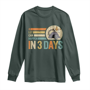 Easter A Lot Can Happen In 3 Days Religious Long Sleeve Shirt TS11 Dark Forest Green Print Your Wear