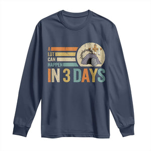 Easter A Lot Can Happen In 3 Days Religious Long Sleeve Shirt TS11 Navy Print Your Wear