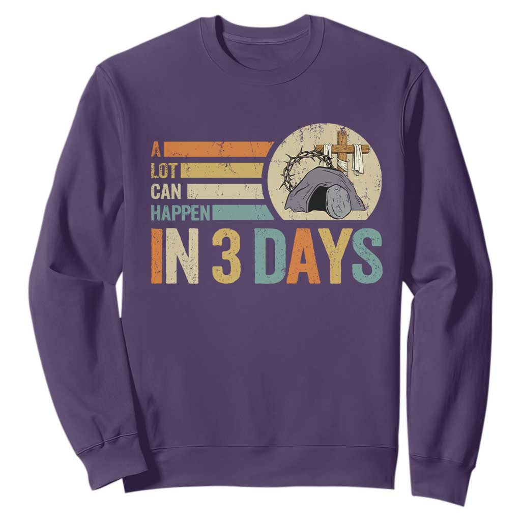 Easter A Lot Can Happen In 3 Days Religious Sweatshirt TS11 Purple Print Your Wear