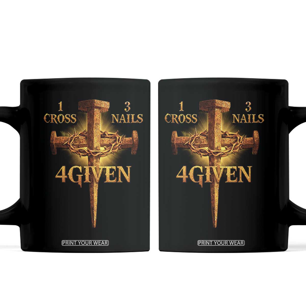 Christian One Cross Three Nails Four Given Coffee Mug Jesus God TS11 Black Print Your Wear