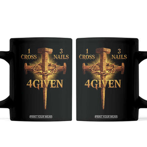 Christian One Cross Three Nails Four Given Coffee Mug Jesus God TS11 Black Print Your Wear