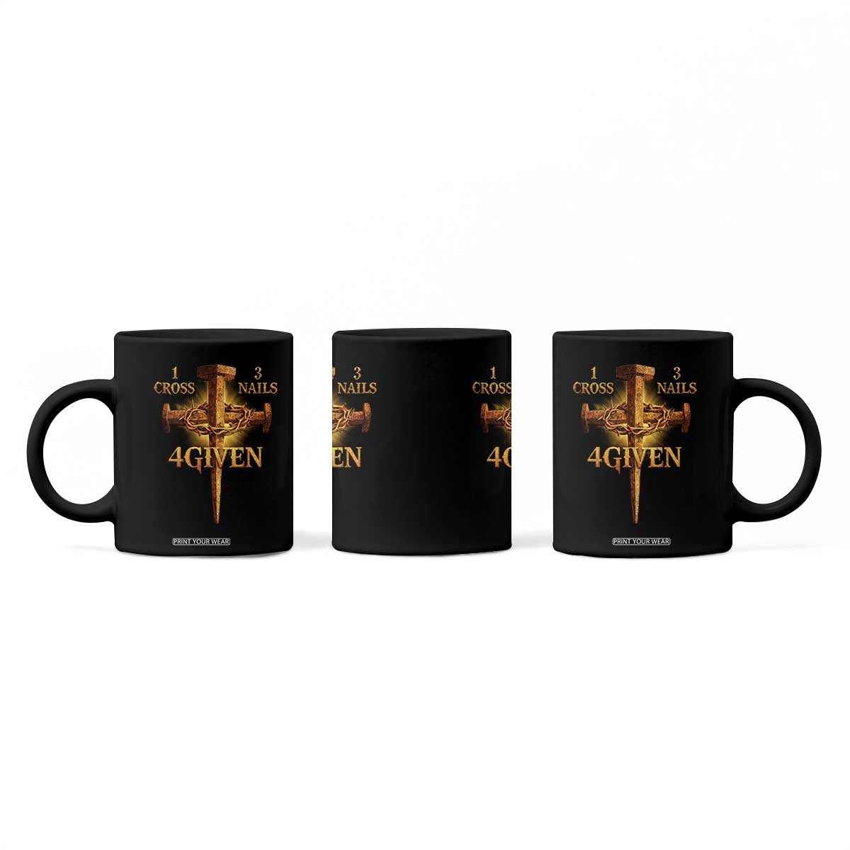 Christian One Cross Three Nails Four Given Coffee Mug Jesus God TS11 Print Your Wear