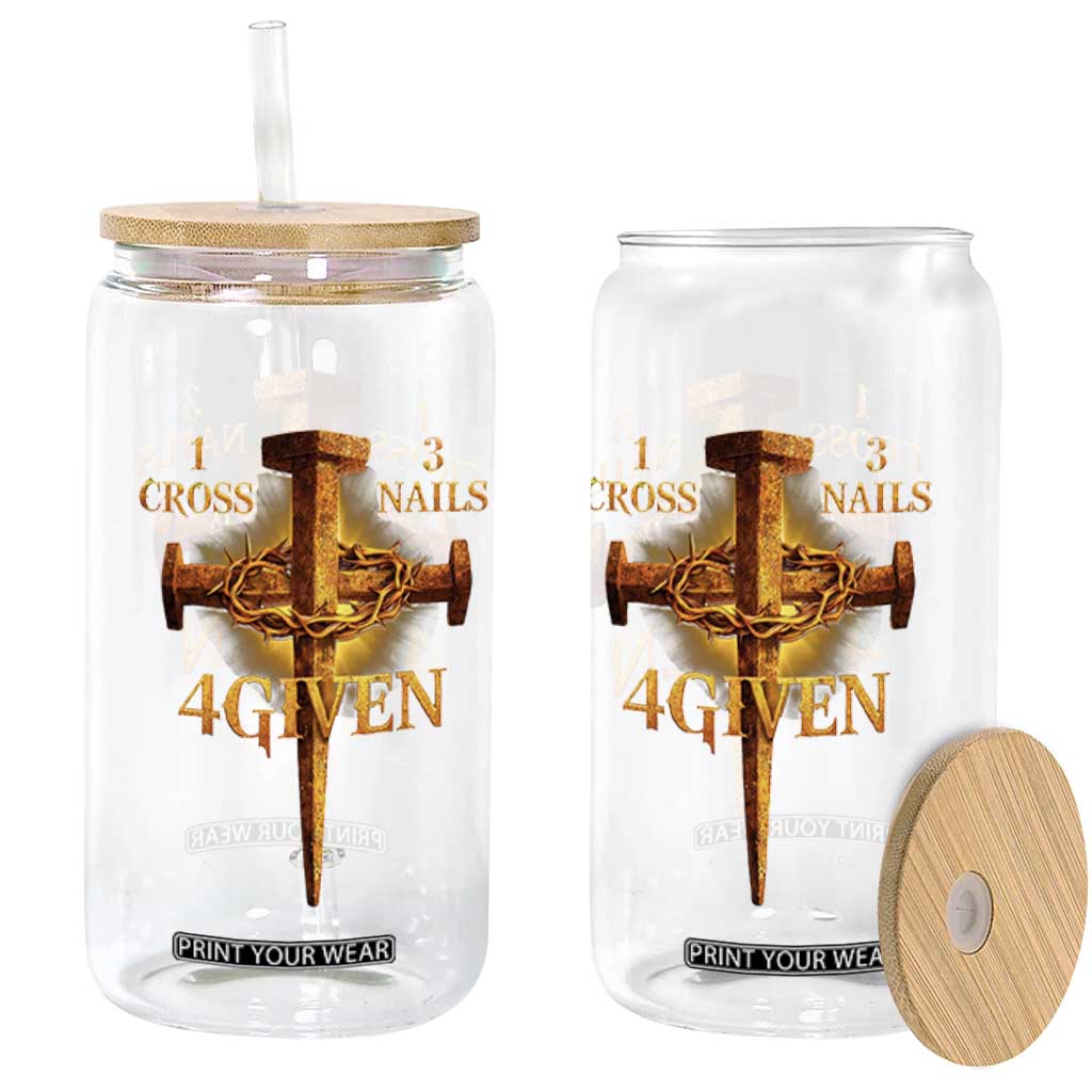 Christian One Cross Three Nails Four Given Glass Can Jesus God TS11 Print Your Wear