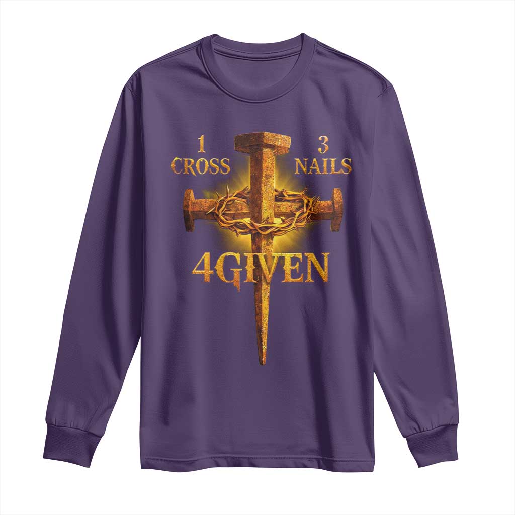 Christian One Cross Three Nails Four Given Long Sleeve Shirt Jesus God TS11 Purple Print Your Wear