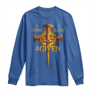 Christian One Cross Three Nails Four Given Long Sleeve Shirt Jesus God TS11 Royal Blue Print Your Wear