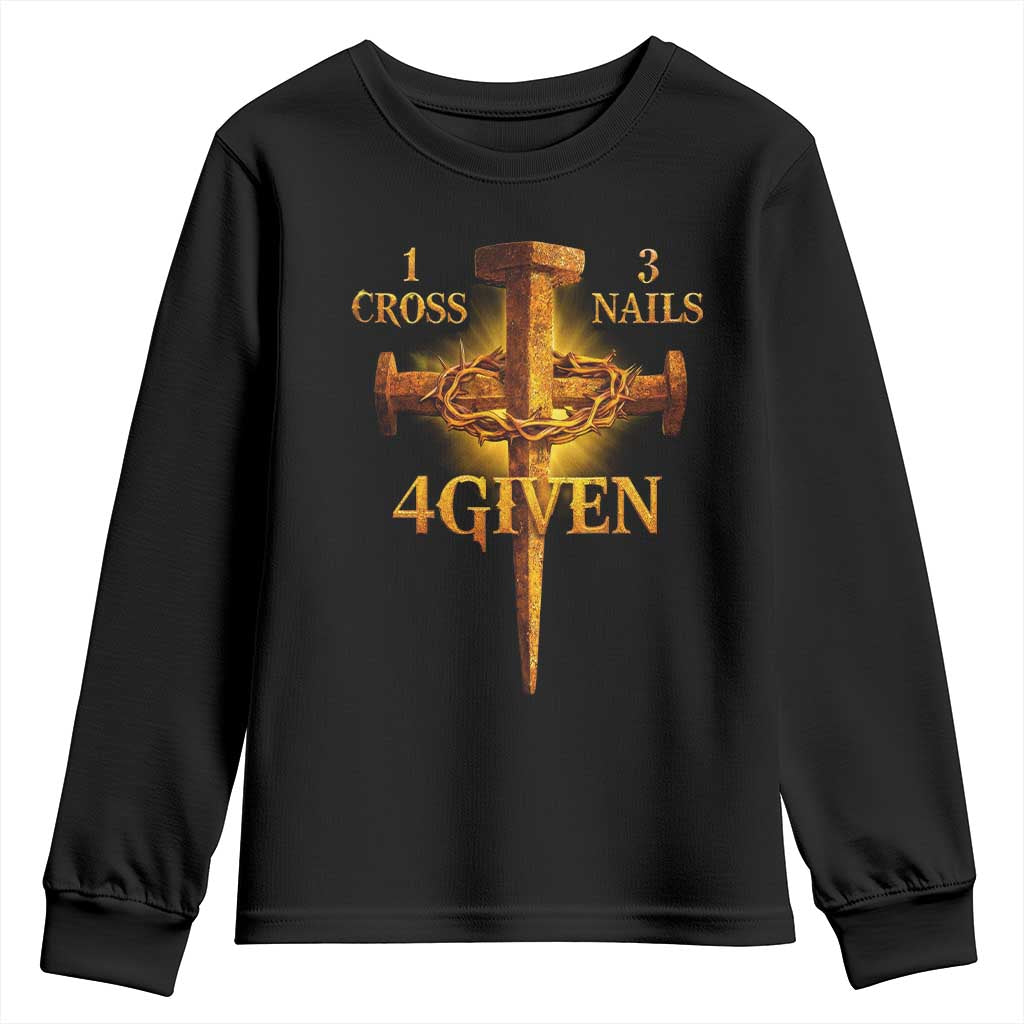 Christian One Cross Three Nails Four Given Youth Sweatshirt Jesus God TS11 Black Print Your Wear