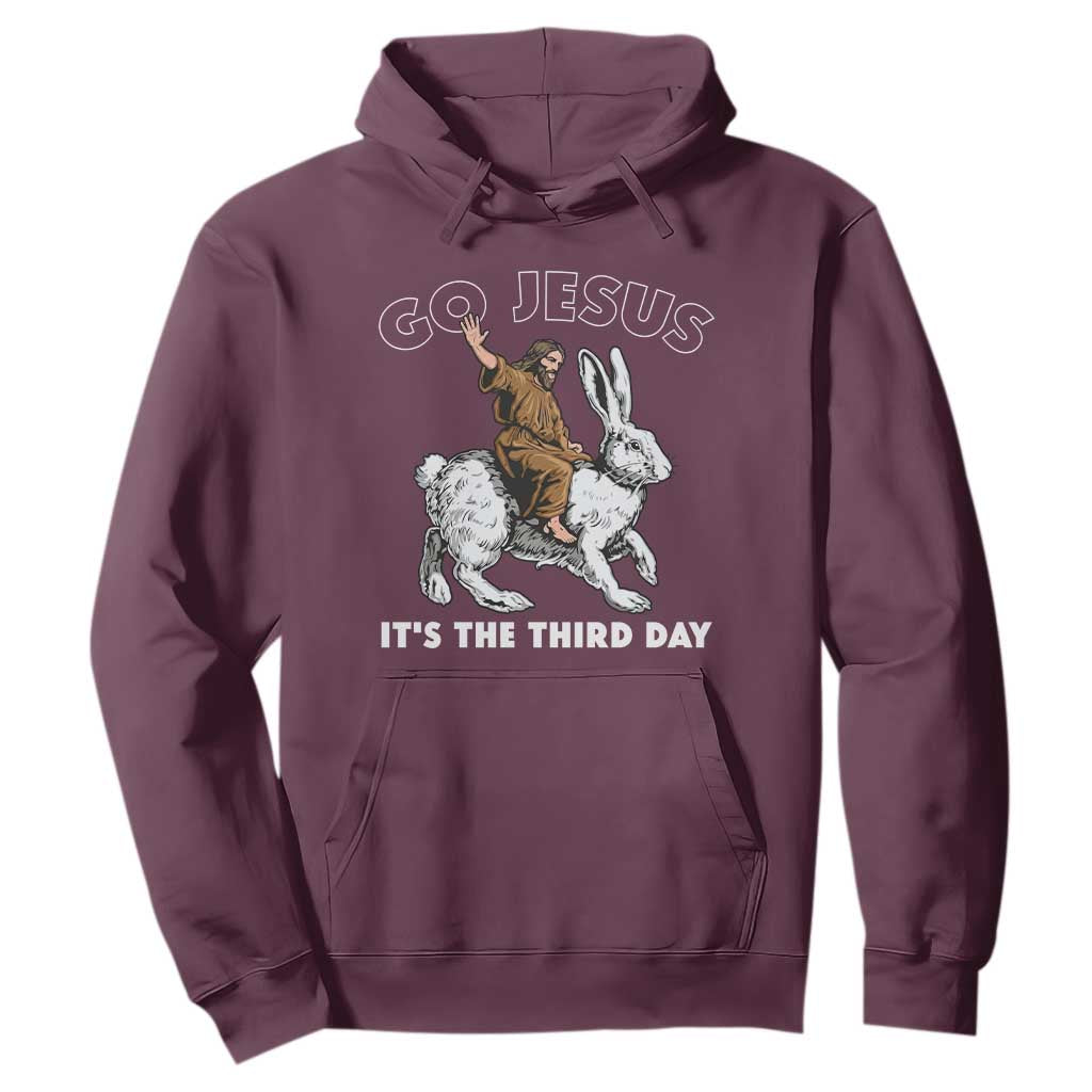 Funny Christian Easter Hoodie Go Jesus It Is The Third Day Religious Bunny TS11 Maroon Print Your Wear