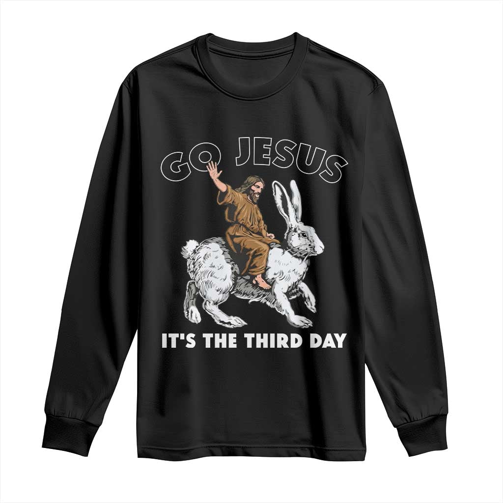 Funny Christian Easter Long Sleeve Shirt Go Jesus It Is The Third Day Religious Bunny TS11 Black Print Your Wear