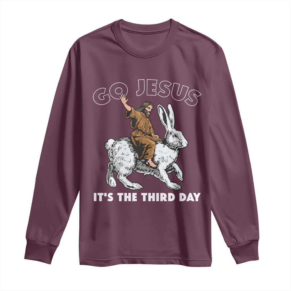 Funny Christian Easter Long Sleeve Shirt Go Jesus It Is The Third Day Religious Bunny TS11 Maroon Print Your Wear