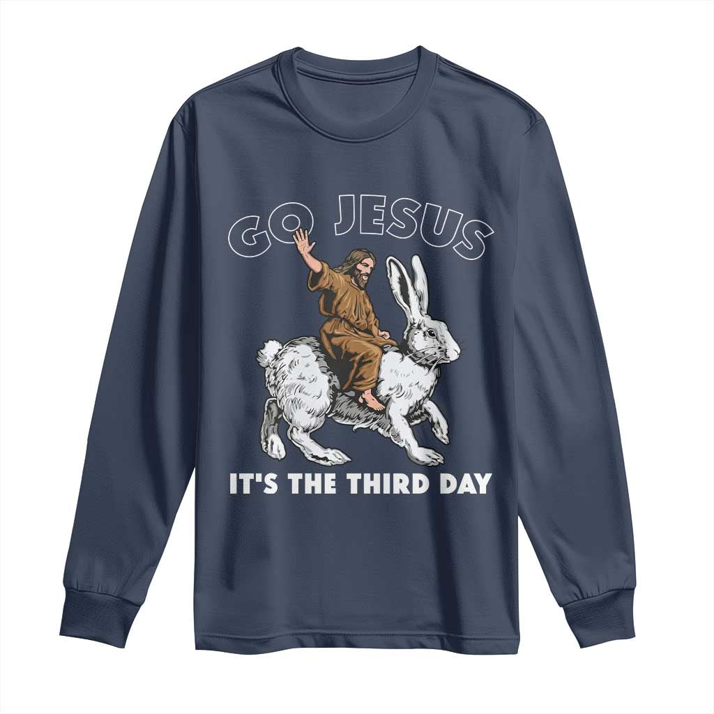 Funny Christian Easter Long Sleeve Shirt Go Jesus It Is The Third Day Religious Bunny TS11 Navy Print Your Wear