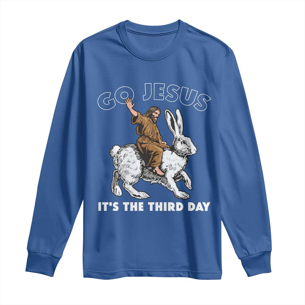 Funny Christian Easter Long Sleeve Shirt Go Jesus It Is The Third Day Religious Bunny TS11 Royal Blue Print Your Wear