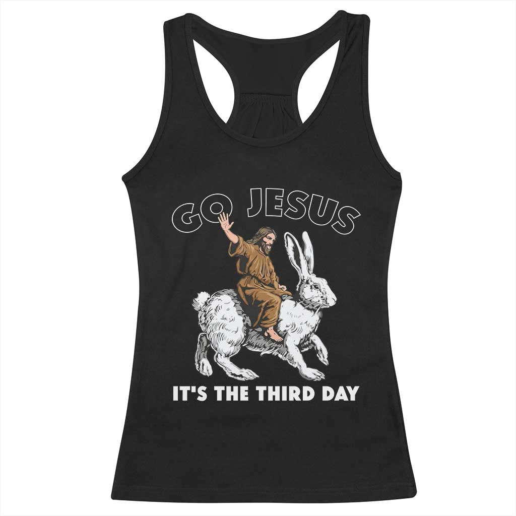Funny Christian Easter Racerback Tank Top Go Jesus It Is The Third Day Religious Bunny TS11 Black Print Your Wear