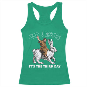 Funny Christian Easter Racerback Tank Top Go Jesus It Is The Third Day Religious Bunny TS11 Irish Green Print Your Wear