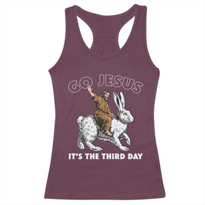 Funny Christian Easter Racerback Tank Top Go Jesus It Is The Third Day Religious Bunny TS11 Maroon Print Your Wear