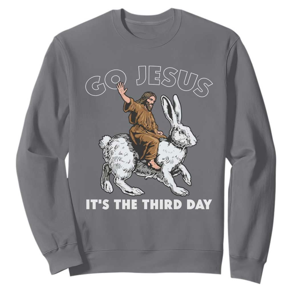 Funny Christian Easter Sweatshirt Go Jesus It Is The Third Day Religious Bunny TS11 Charcoal Print Your Wear