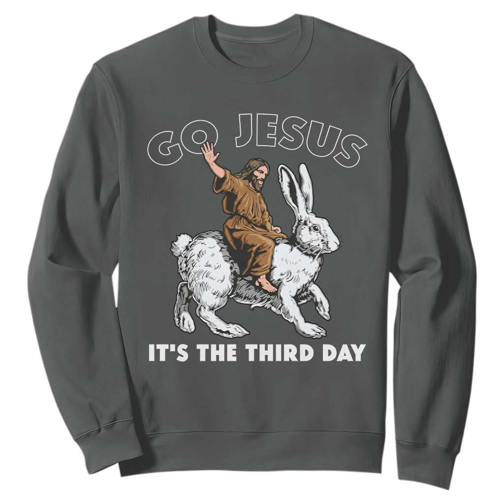Funny Christian Easter Sweatshirt Go Jesus It Is The Third Day Religious Bunny TS11 Dark Heather Print Your Wear