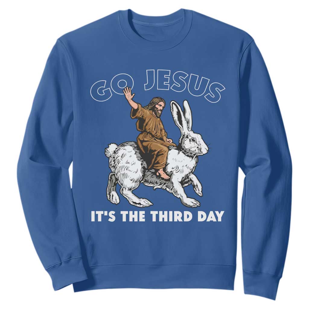 Funny Christian Easter Sweatshirt Go Jesus It Is The Third Day Religious Bunny TS11 Royal Blue Print Your Wear