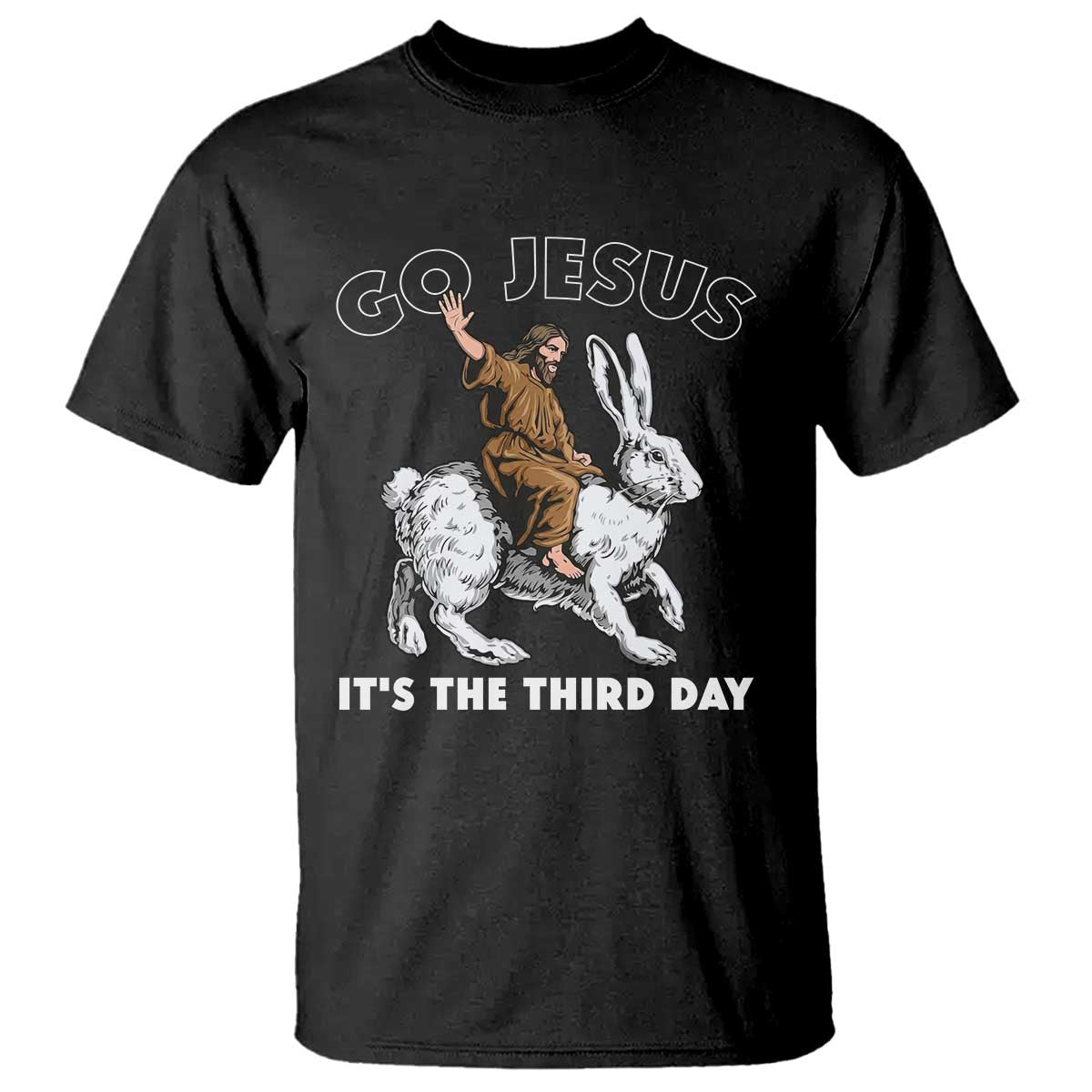 Funny Christian Easter T Shirt Go Jesus It Is The Third Day Religious Bunny TS11 Black Print Your Wear