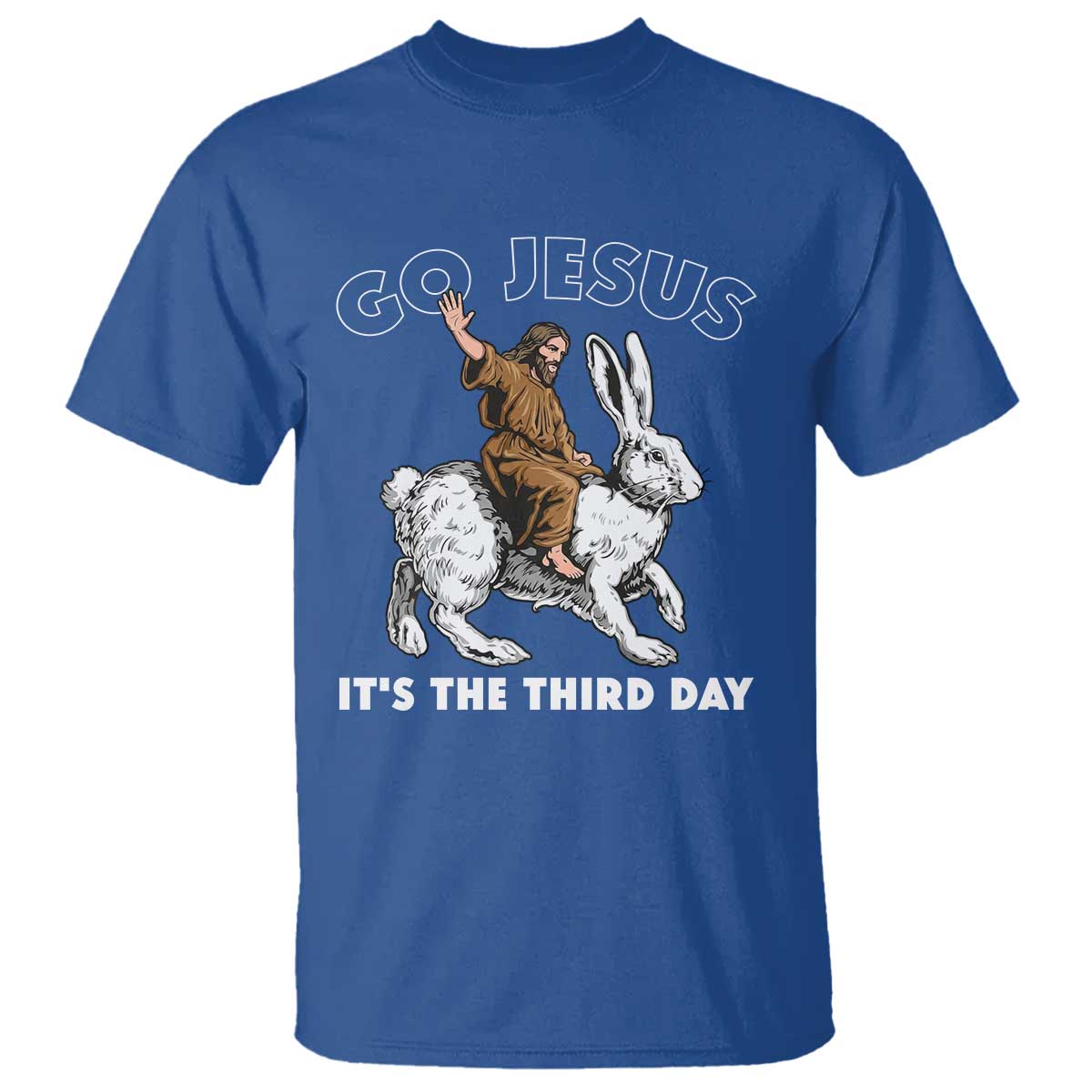 Funny Christian Easter T Shirt Go Jesus It Is The Third Day Religious Bunny TS11 Royal Blue Print Your Wear