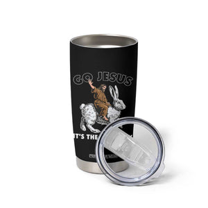 Funny Christian Easter Tumbler Cup Go Jesus It Is The Third Day Religious Bunny TS11 Print Your Wear