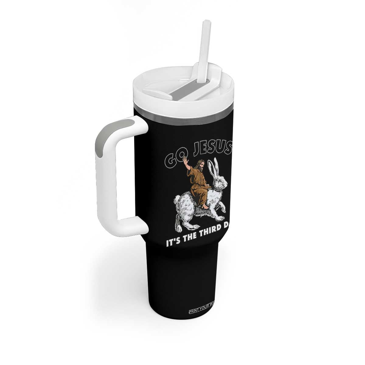 Funny Christian Easter Tumbler With Handle Go Jesus It Is The Third Day Religious Bunny TS11 Print Your Wear