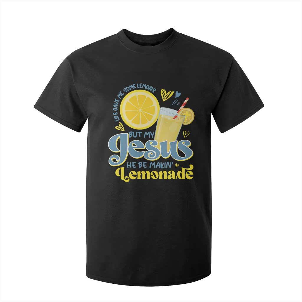 Life Gave Me Some Lemons But My Jesus He Be Makin Lemonade T Shirt For Kid TS11 Black Print Your Wear