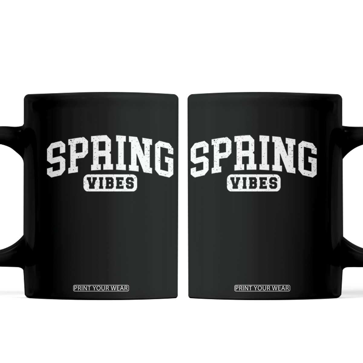 Spring Vibes Coffee Mug Spring Break Easter Day Bold Text TS11 Black Print Your Wear