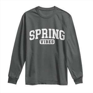 Spring Vibes Long Sleeve Shirt Spring Break Easter Day Bold Text TS11 Dark Heather Print Your Wear