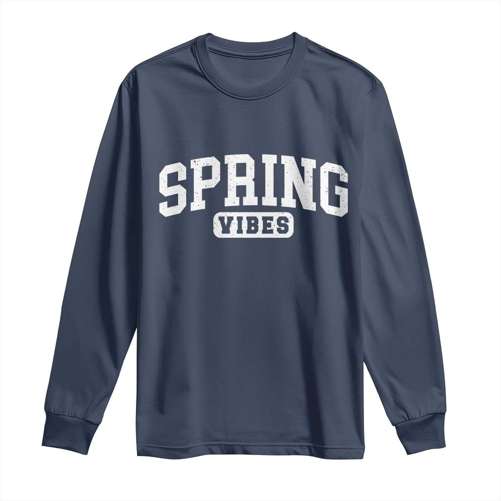 Spring Vibes Long Sleeve Shirt Spring Break Easter Day Bold Text TS11 Navy Print Your Wear