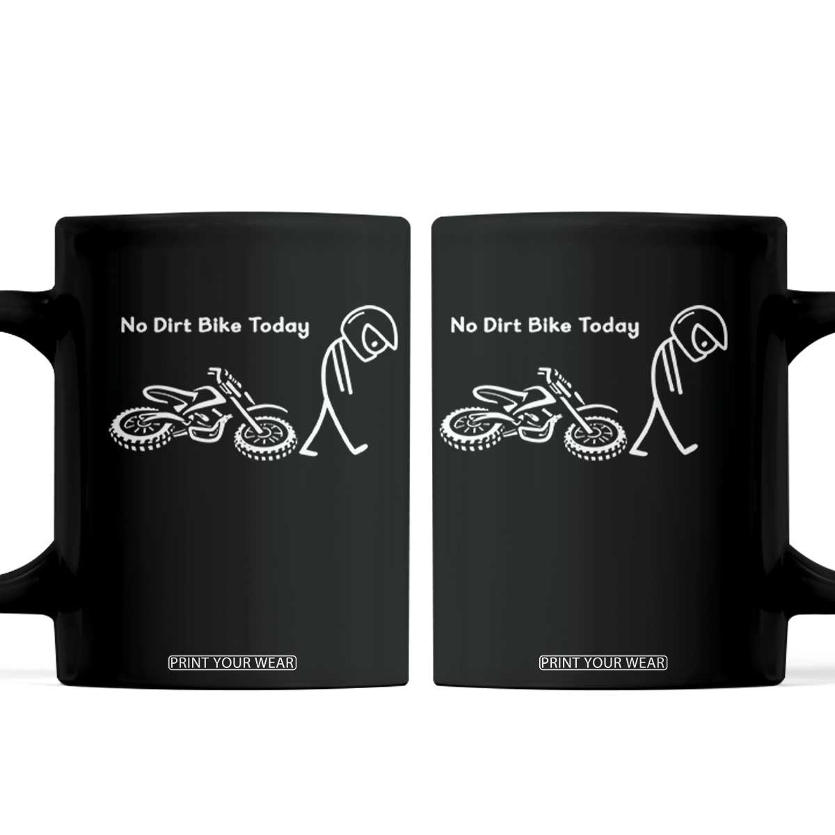 No Dirt Bike Today Coffee Mug Funny Sad Stickman Figure Motocross Rider