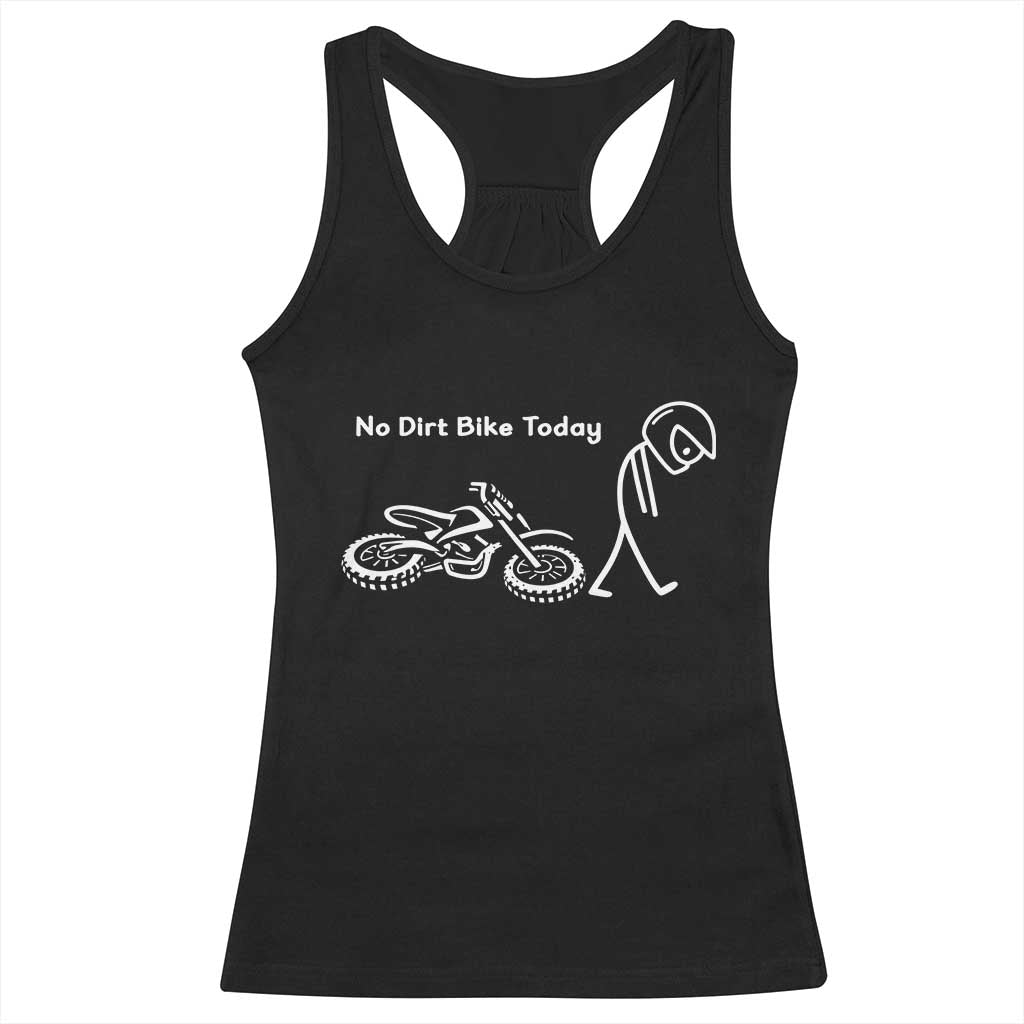 No Dirt Bike Today Racerback Tank Top Funny Sad Stickman Figure Motocross Rider
