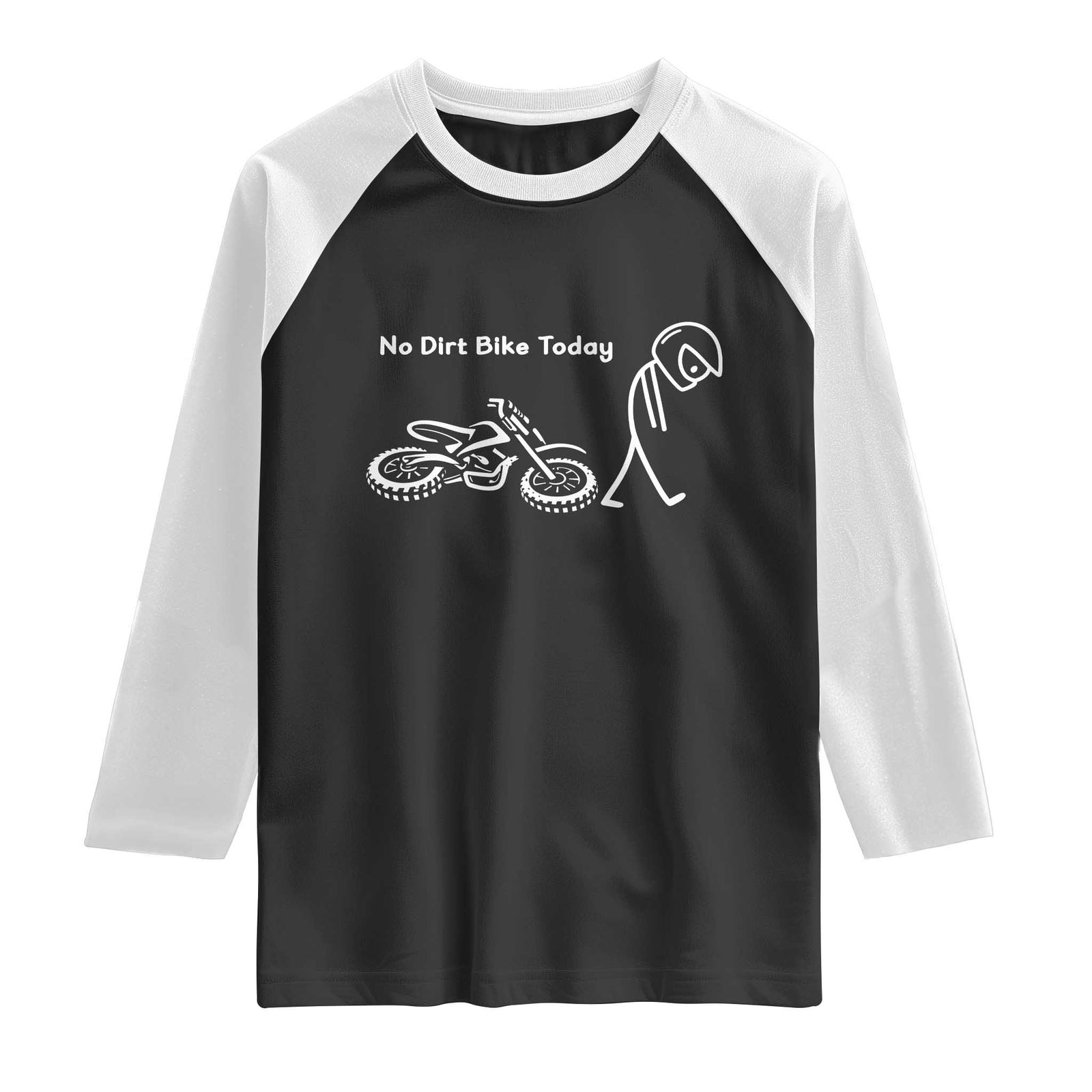 No Dirt Bike Today Raglan Shirt Funny Sad Stickman Figure Motocross Rider