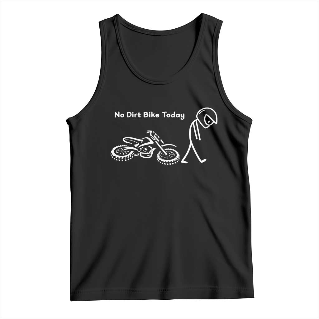 No Dirt Bike Today Tank Top Funny Sad Stickman Figure Motocross Rider