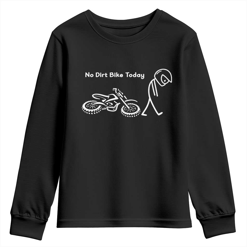 No Dirt Bike Today Youth Sweatshirt Funny Sad Stickman Figure Motocross Rider