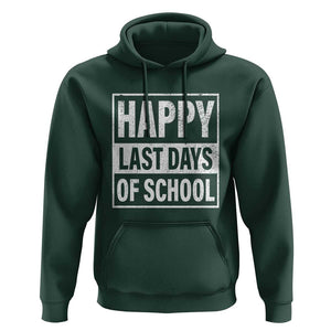 Graduation Hoodie Happy Last Days Of School Vintage TS11 Dark Forest Green Print Your Wear