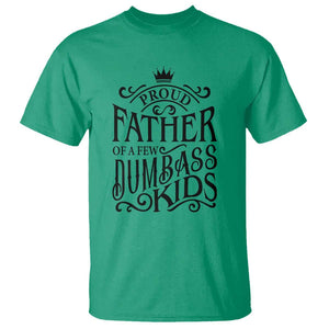 Proud Father Of A Few Dumbass Kid T Shirt Vintage Kid Crown Father's Day TS11 Irish Green Print Your Wear