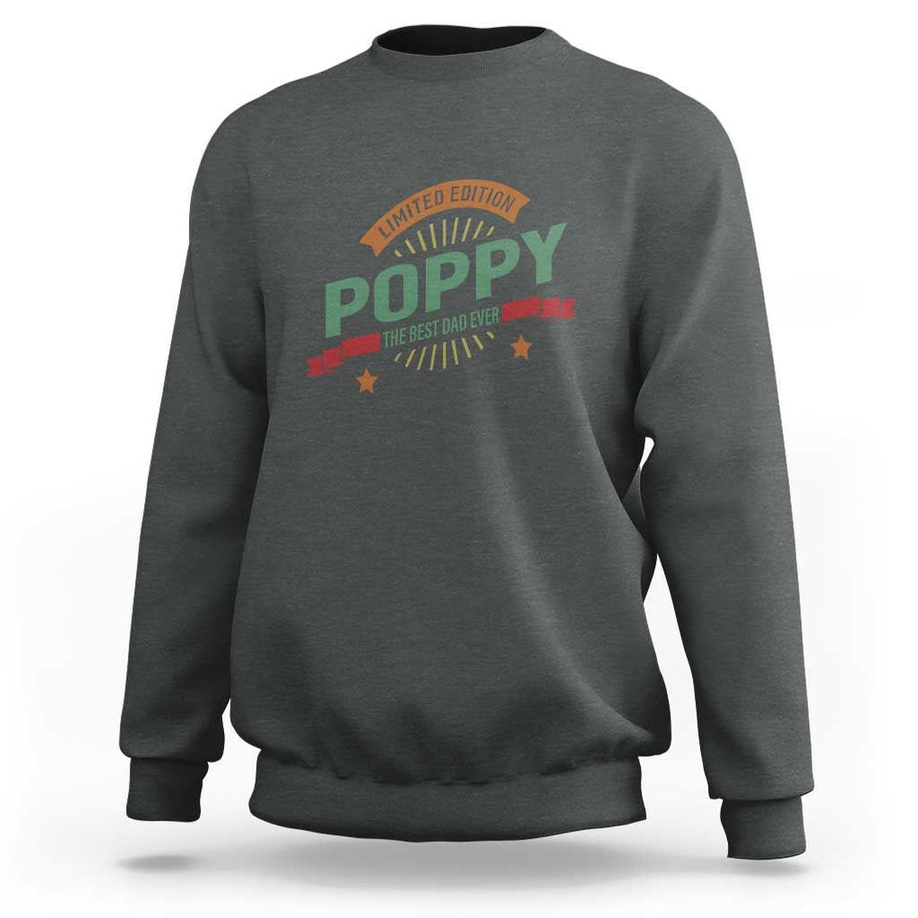 Limited Edition Poppy The Best Dad Ever Sweatshirt Father's Day TS11 Dark Heather Print Your Wear