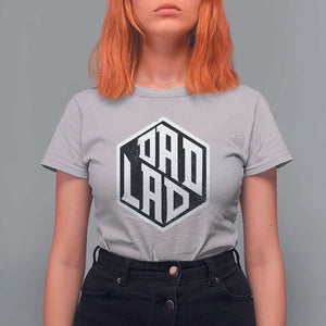 Dad Lad T Shirt For Women Vintage Father's Day TS11 Ice Gray Print Your Wear