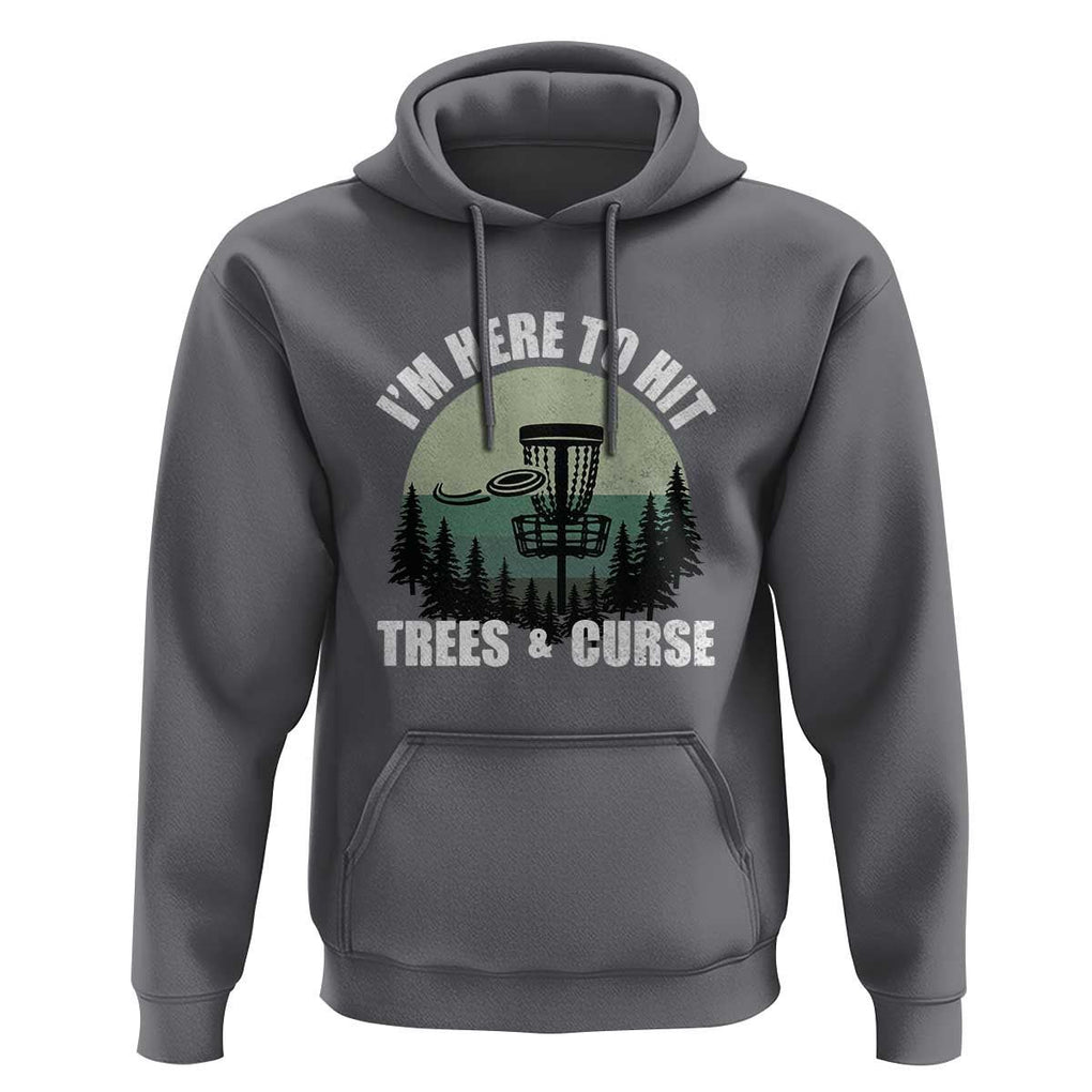 Funny Disc Golf Hoodie I'm Here To Hit Trees And Curse Vintage Retro Flying Target TS11 Charcoal Print Your Wear