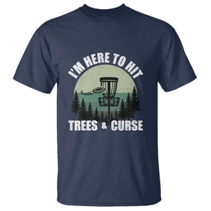 Funny Disc Golf T Shirt I'm Here To Hit Trees And Curse Vintage Retro Flying Target TS11 Navy Print Your Wear