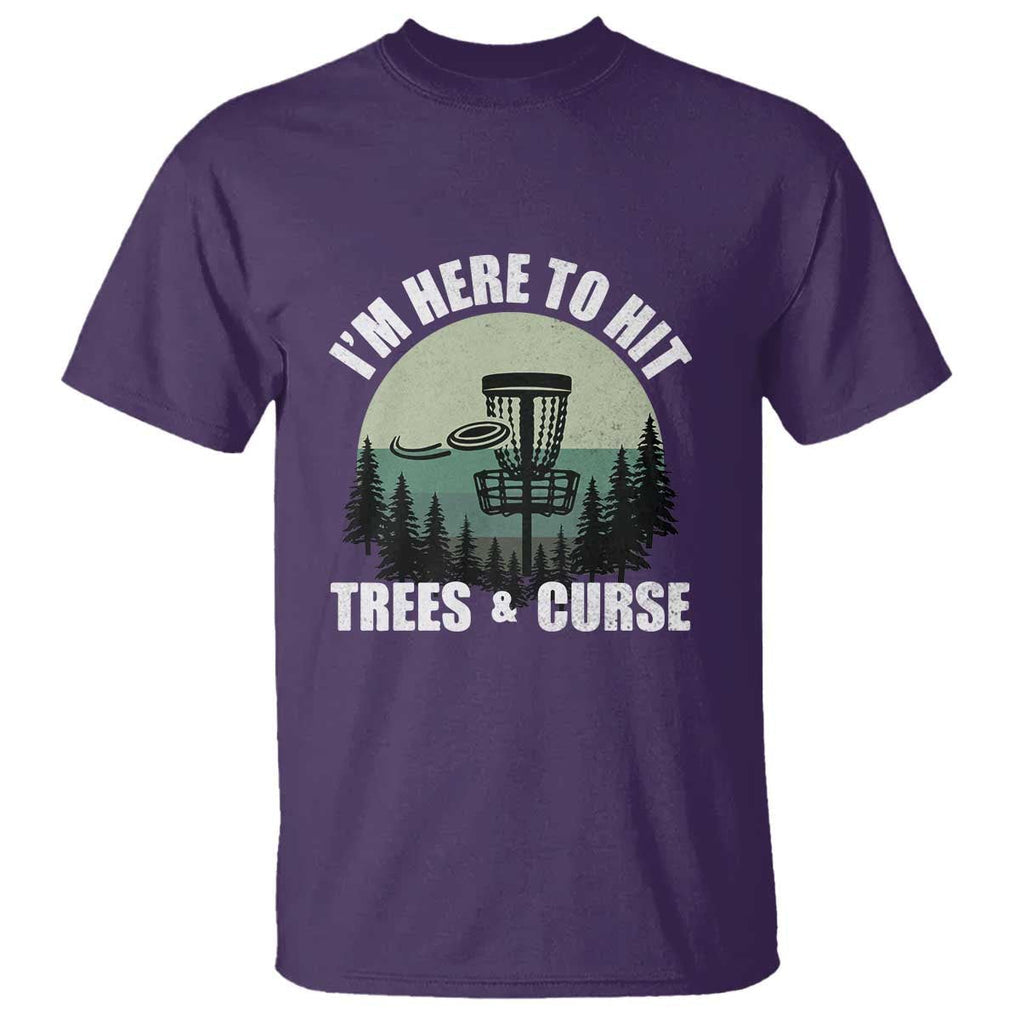 Funny Disc Golf T Shirt I'm Here To Hit Trees And Curse Vintage Retro Flying Target TS11 Purple Print Your Wear