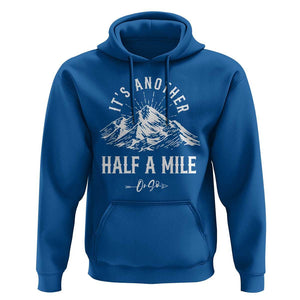 Hiking Lover Hoodie It's Another Half A Mine Or So Mountain Arrow TS11 Royal Blue Print Your Wear