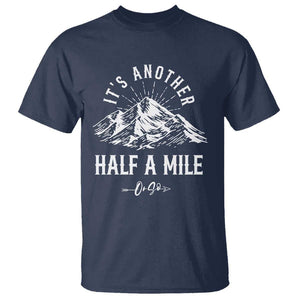 Hiking Lover T Shirt It's Another Half A Mine Or So Mountain Arrow TS11 Navy Print Your Wear