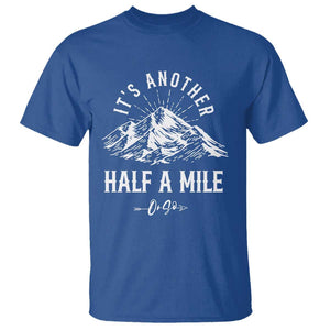 Hiking Lover T Shirt It's Another Half A Mine Or So Mountain Arrow TS11 Royal Blue Print Your Wear