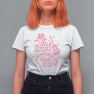 This Girl Loves Country Music T Shirt For Women Cowgirl Hat Pink Boots TS11 White Print Your Wear