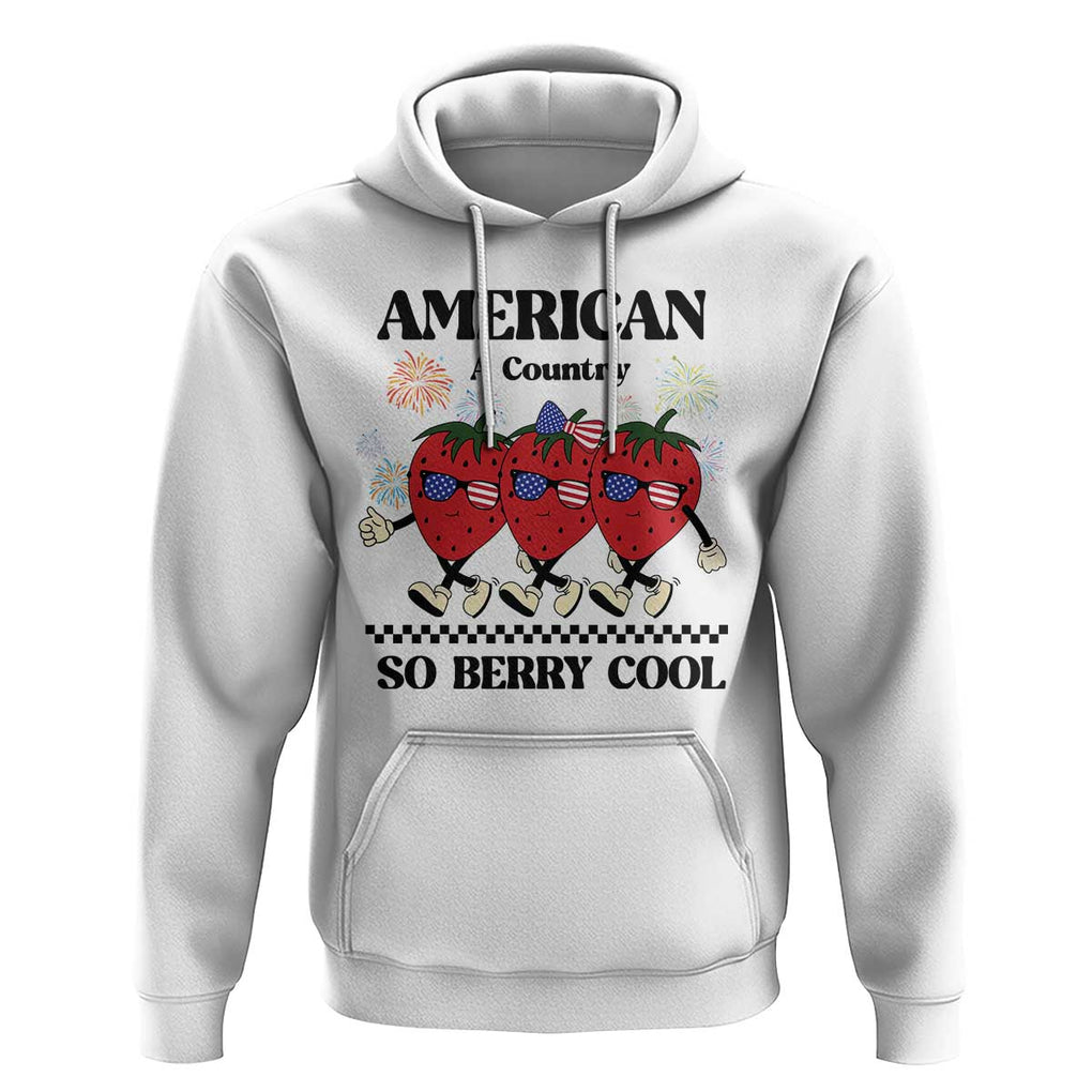 American A Coutry So Berry Cool Hoodie Retro Groovy Strawberry Season 4th Of July TS11 White Print Your Wear