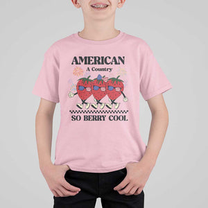 American A Coutry So Berry Cool T Shirt For Kid Retro Groovy Strawberry Season 4th Of July TS11 Light Pink Print Your Wear