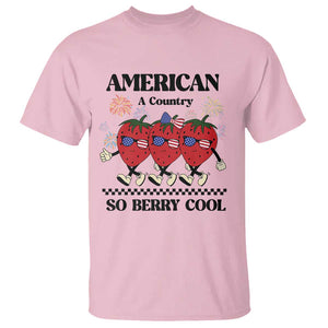 American A Coutry So Berry Cool T Shirt Retro Groovy Strawberry Season 4th Of July TS11 Light Pink Print Your Wear