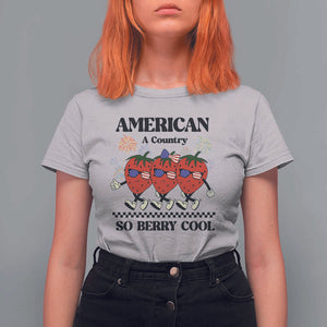 American A Coutry So Berry Cool T Shirt For Women Retro Groovy Strawberry Season 4th Of July TS11 Ice Gray Print Your Wear