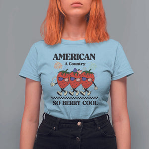 American A Coutry So Berry Cool T Shirt For Women Retro Groovy Strawberry Season 4th Of July TS11 Light Blue Print Your Wear